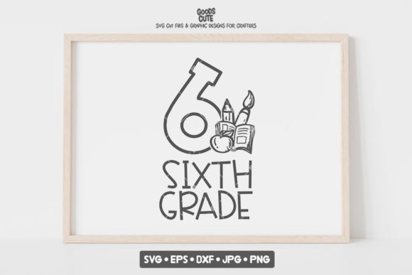 Sixth Grade School SVG: Graphics for Crafts & Branding