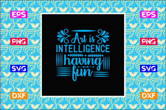 Teacher SVG Design, Art is Intelligence Graphics & Crafts