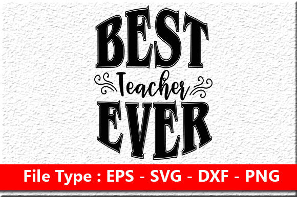 Teacher SVG Design: Best Ever Graphics for Crafts