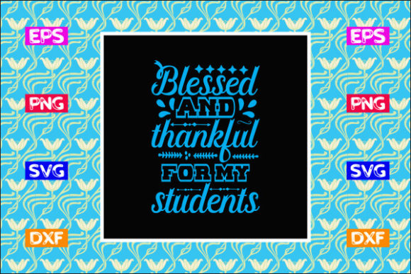 Teacher SVG Design: Blessed and Thankful Graphics for Crafts