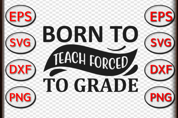 Teacher SVG Design: Born to Teach Graphics for Crafts