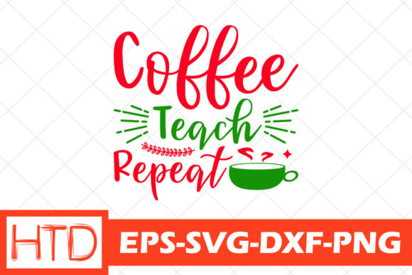 Teacher SVG Design: Coffee Teach Repeat for Crafts & Graphics