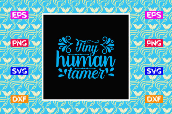 Teacher SVG Design: Tiny Human Tamer Graphics & Crafts
