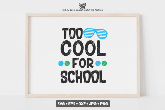 Too Cool for School SVG: Graphics for Crafts & Brands