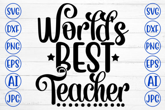 World is Best Teacher Svg: Graphics for Crafts